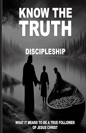 Know the Truth: Discipleship